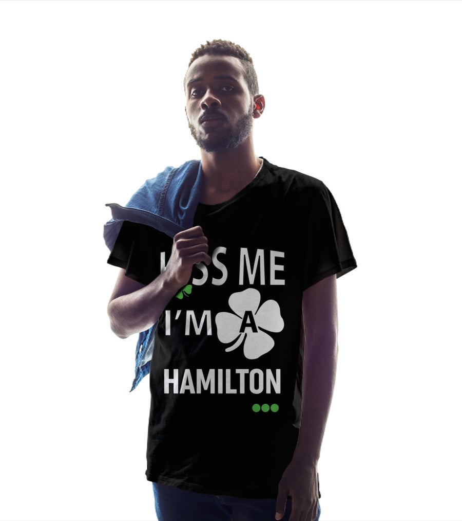 St Patricks Day Kiss Me I'm A Hamilton Irish Shamrock T-Shirt