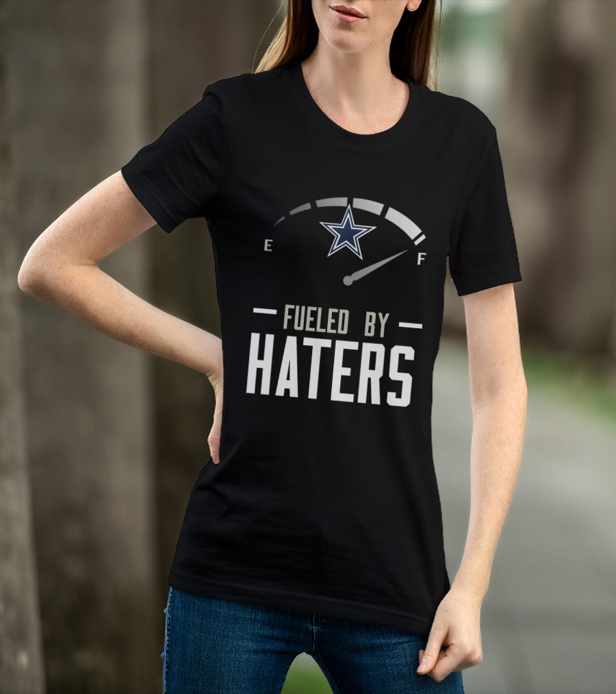 Dallas Cowboys Fueled By Haters Football Star T-Shirt