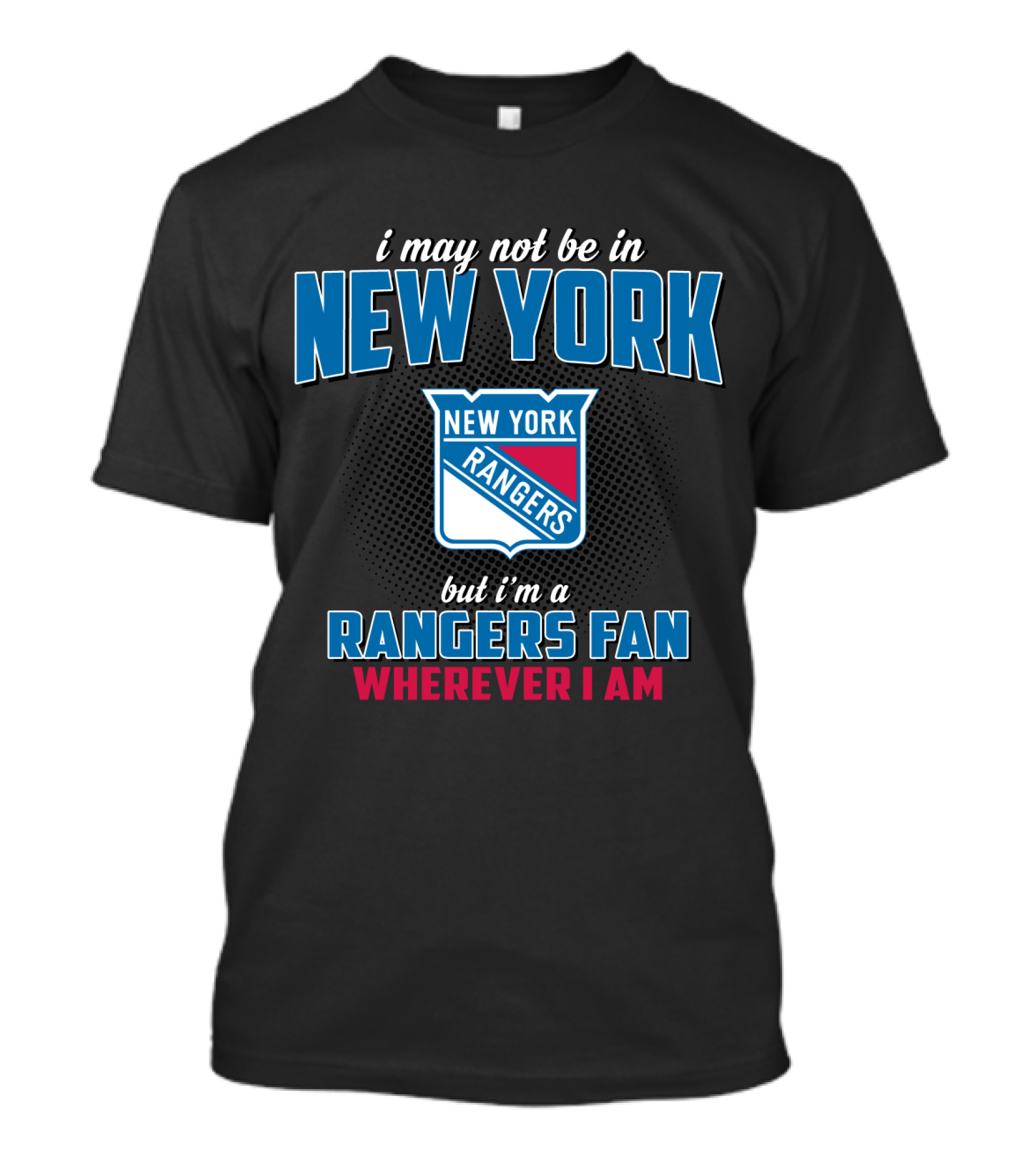 New York Rangers Fan Wherever I Am T-Shirt
