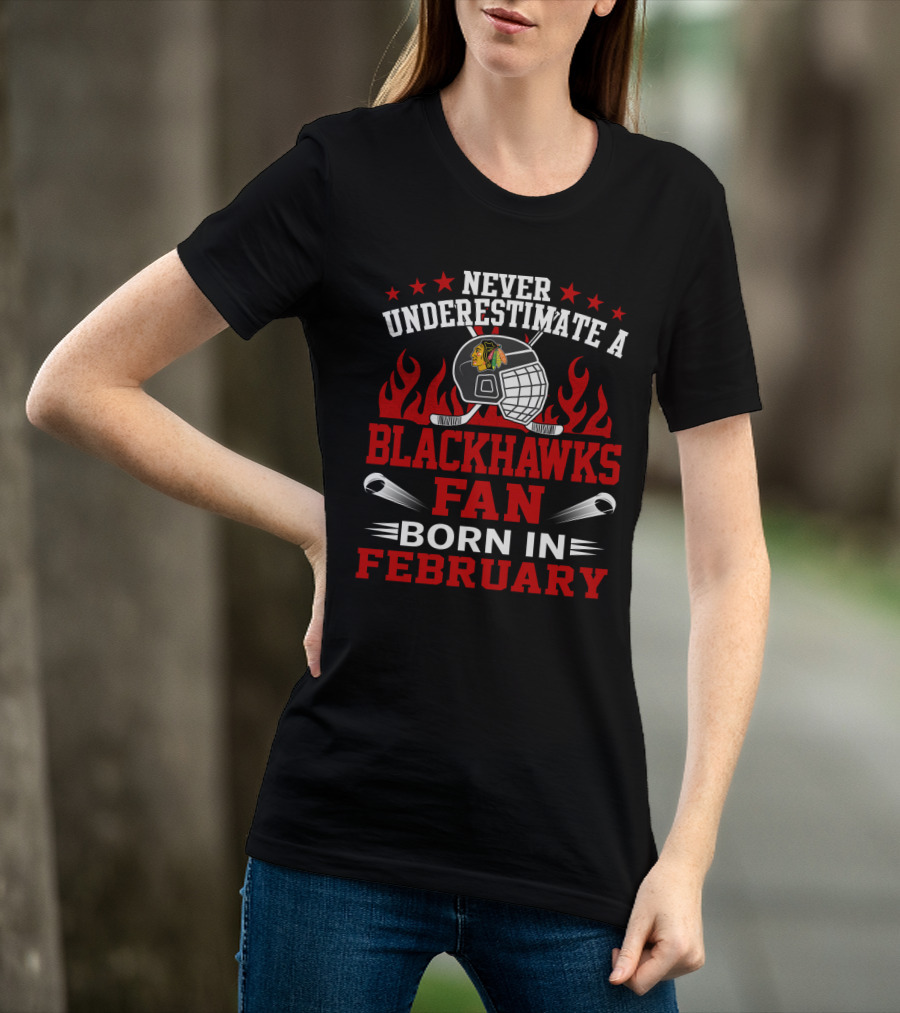Never Underestimate A Blackhawks Fan Born In February Hockey Helmet Flame Logo Stars T-Shirt