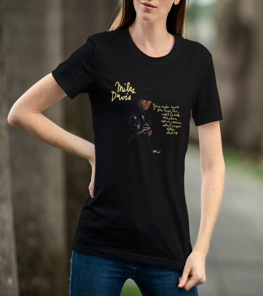 Miles Davis You're Under Arrest T-Shirt