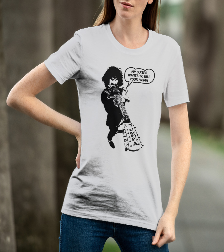 Frank Zappa My Guitar Wants To Kill Your Mama T-Shirt