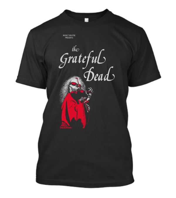 Music Theatre Presents The Grateful Dead Skeleton In Red Cloak And Violin T-Shirt
