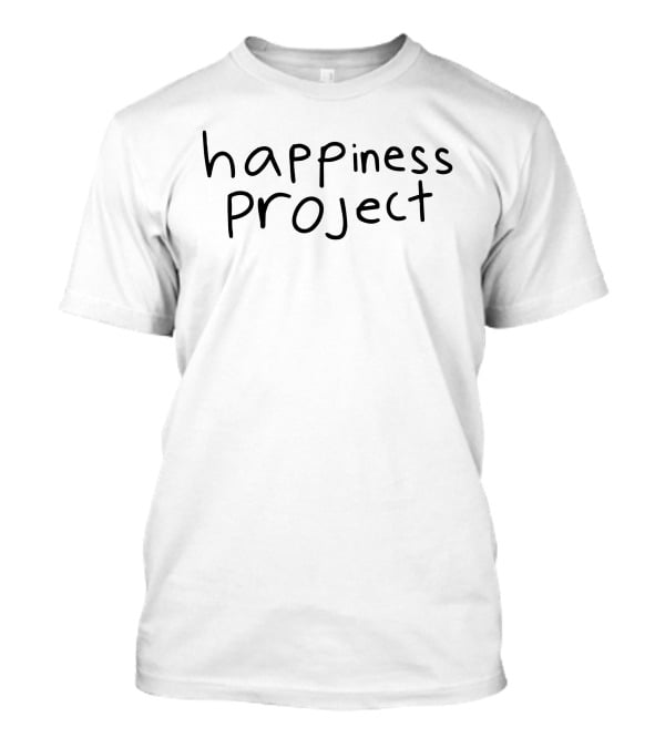 Happiness Project T-Shirt