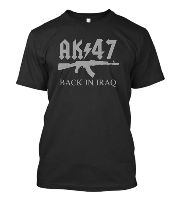 AK 47 Back In Iraq T-Shirt