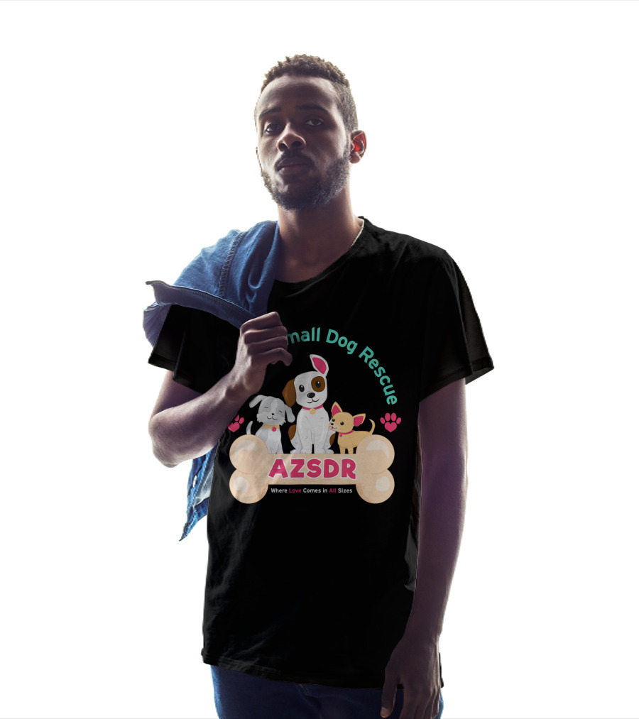 Arizona Small Dog Rescue AZSDR Where Love Comes In All Sizes T-Shirt