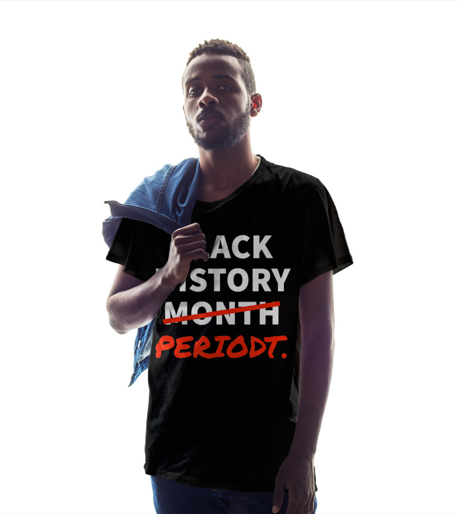 Black History Periodt African American Month Crossed Out T-Shirt