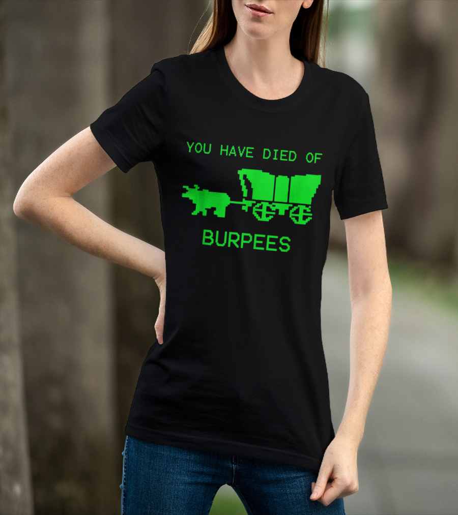 You Have Died Of Burpees Retro Oregon Trail Workout Humor T-Shirt