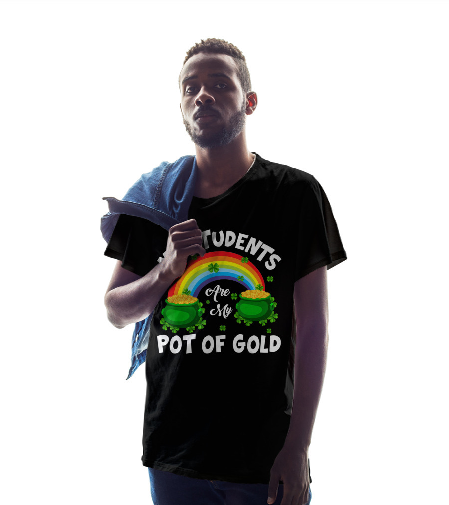 My Students Are My Pot Of Gold Rainbow Clover T-Shirt