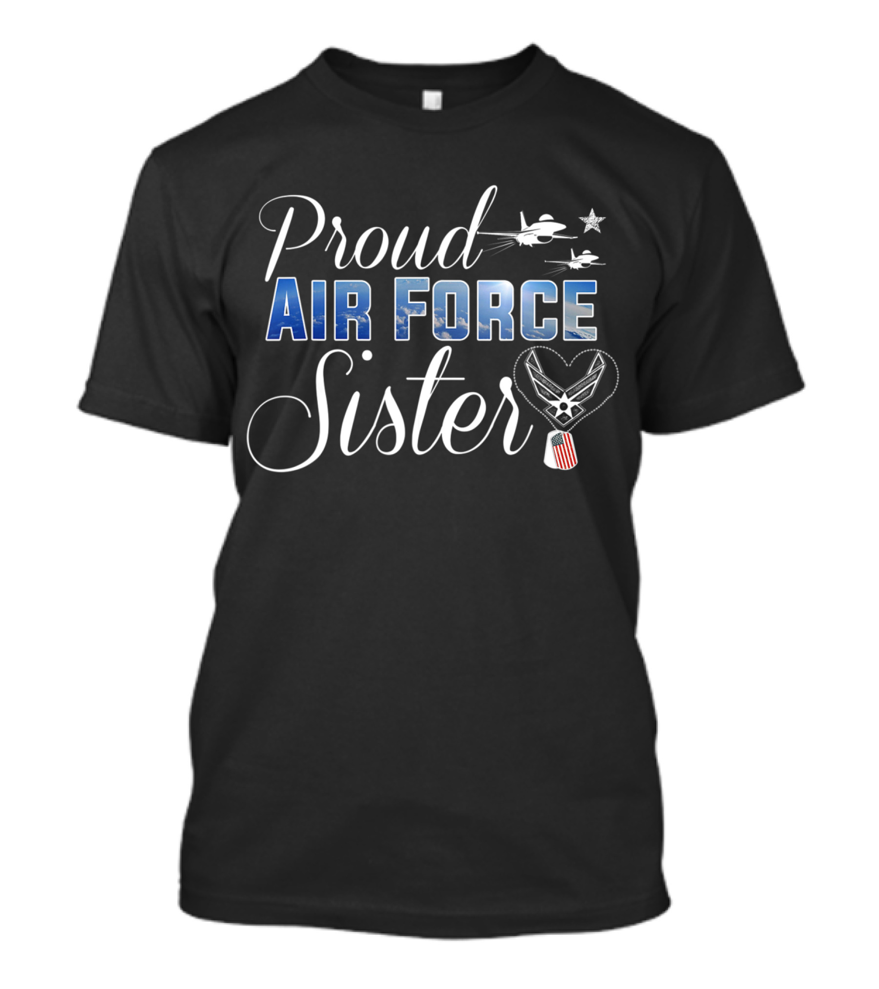 Proud Air Force Sister Jet And Star Emblem Flag Heart T-Shirt
