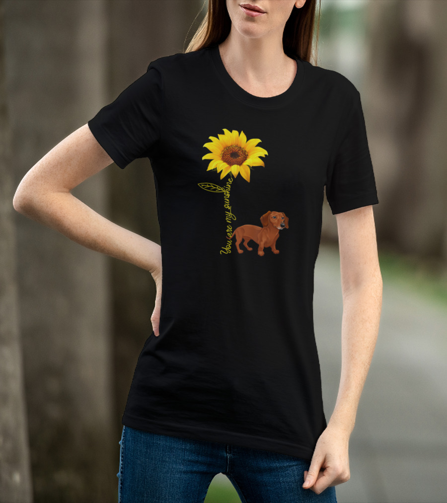 You Are My Sunshine Dachshund Doxie Sunflower T-Shirt