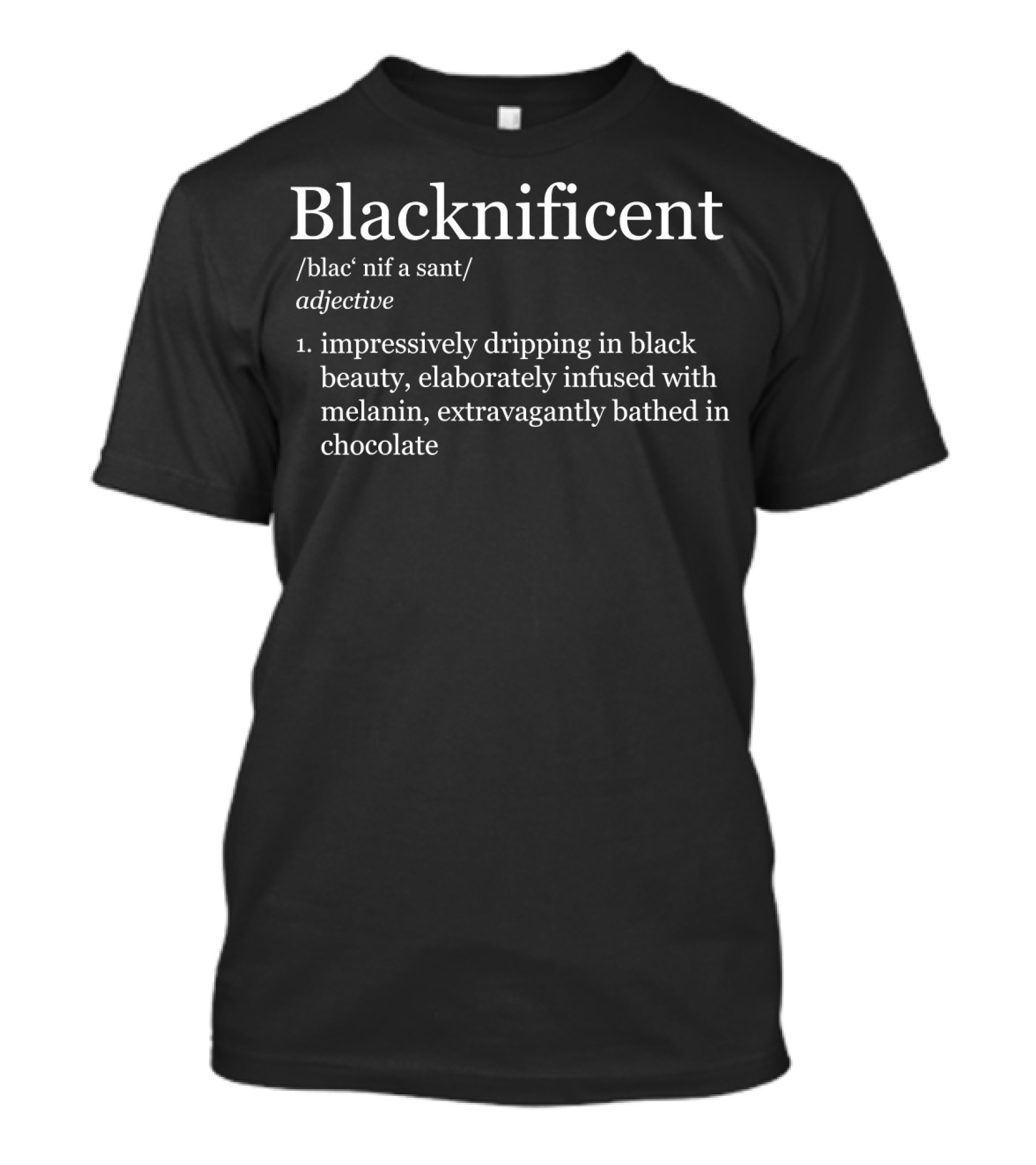 Blacknificent Impressive Melanin Beauty Definition T-Shirt