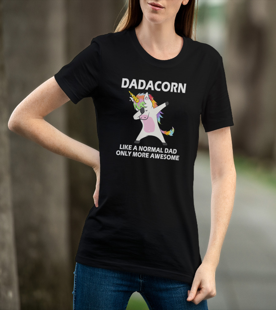 DADACORN Like A Normal Dad Only More Awesome Dabbing Unicorn T-Shirt