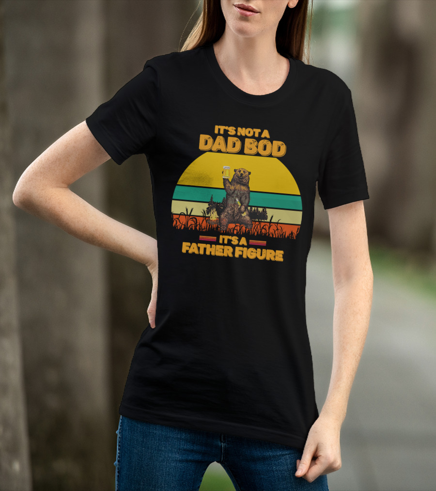 It's Not A Dad Bod It's A Father Figure Bear Holding Beer Vintage Sunset T-Shirt