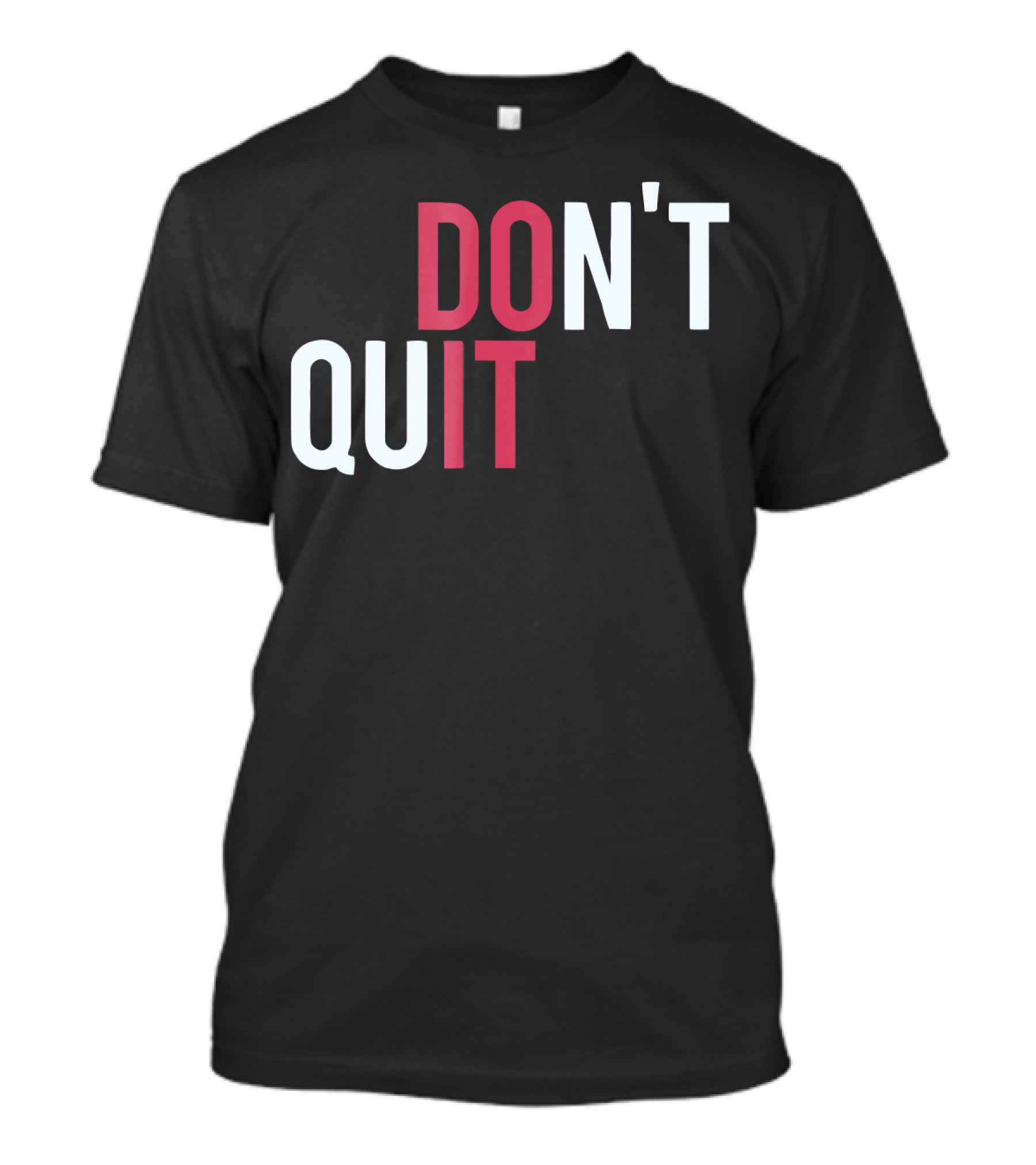 Do It Don't Quit T-Shirt