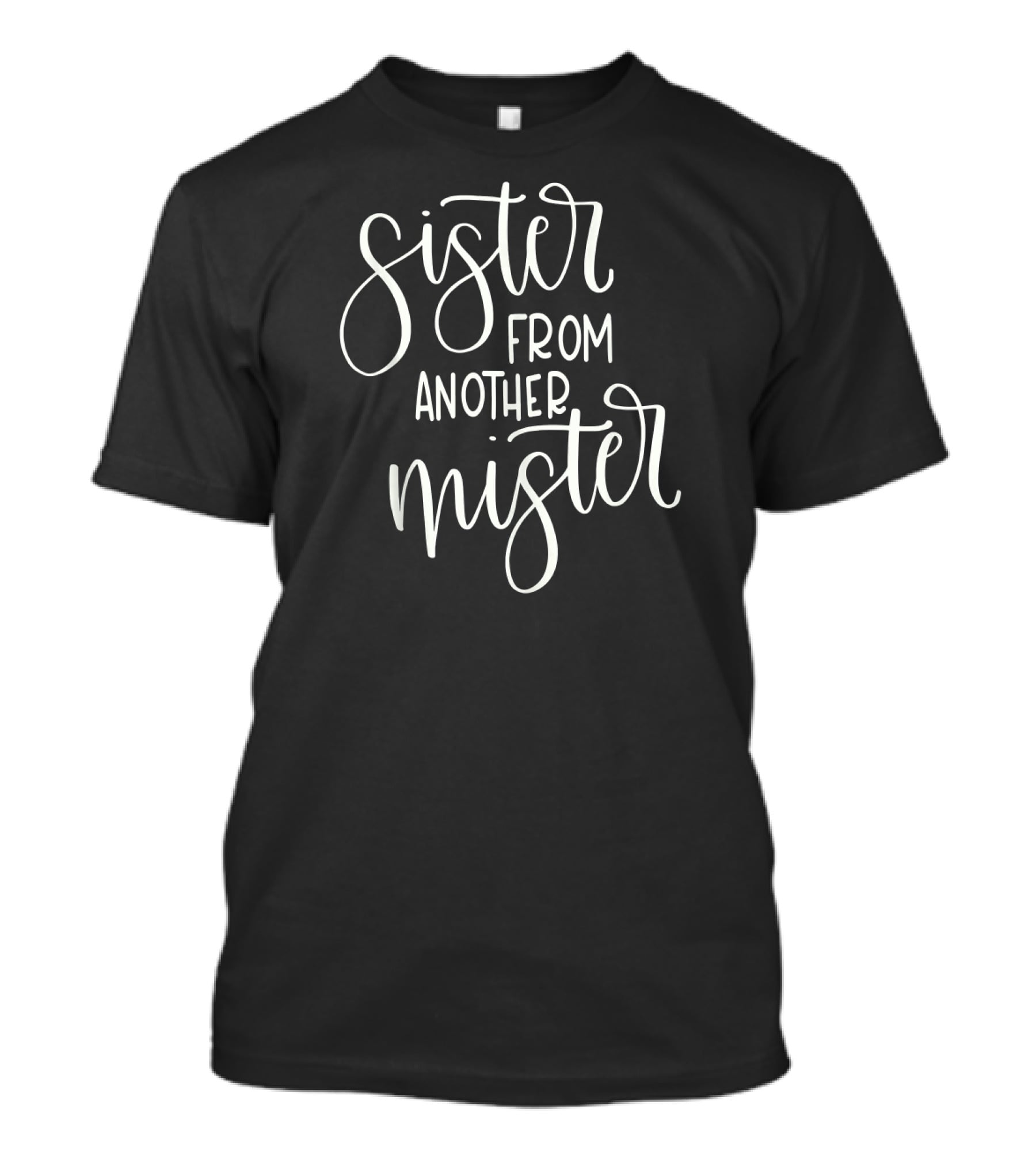 BFF Sister From Another Mister Family Sister From Another Mister T-Shirt