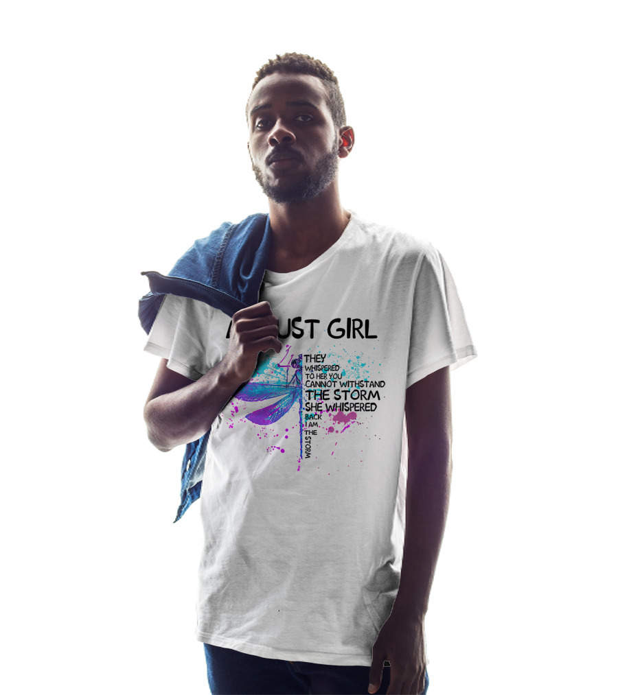 August Girl They Whispered To Her You Cannot Withstand The Storm She Whispered Back I Am The Storm T-Shirt