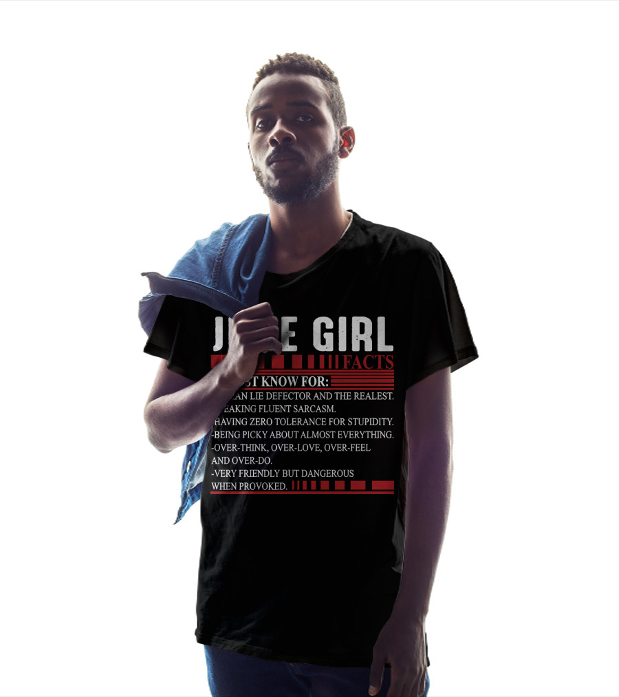 June Girl Facts Human Lie Detector Fluent Sarcasm Zero Tolerance Overthink Friendly But Dangerous T-Shirt