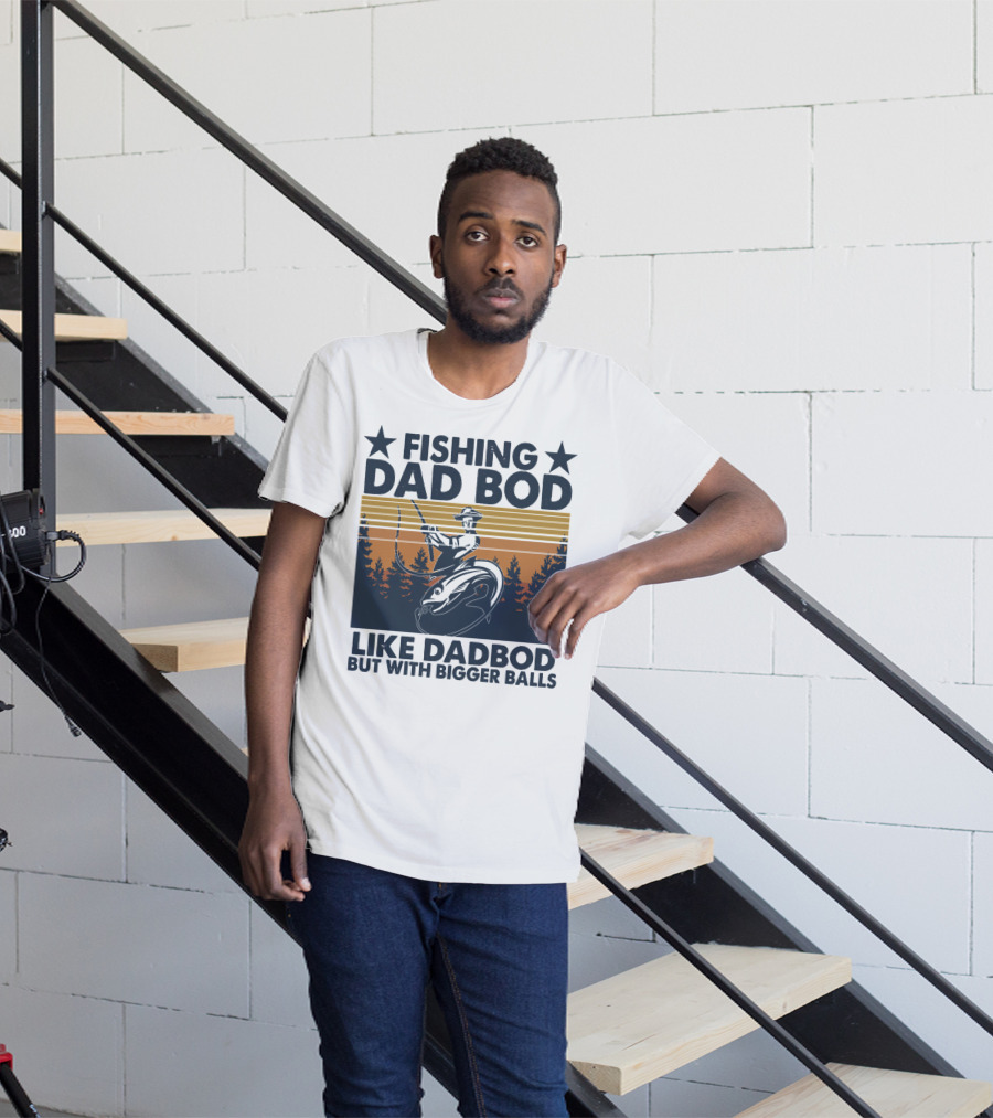 Fishing Dad Bod Like Dadbod But With Bigger Balls T-Shirt