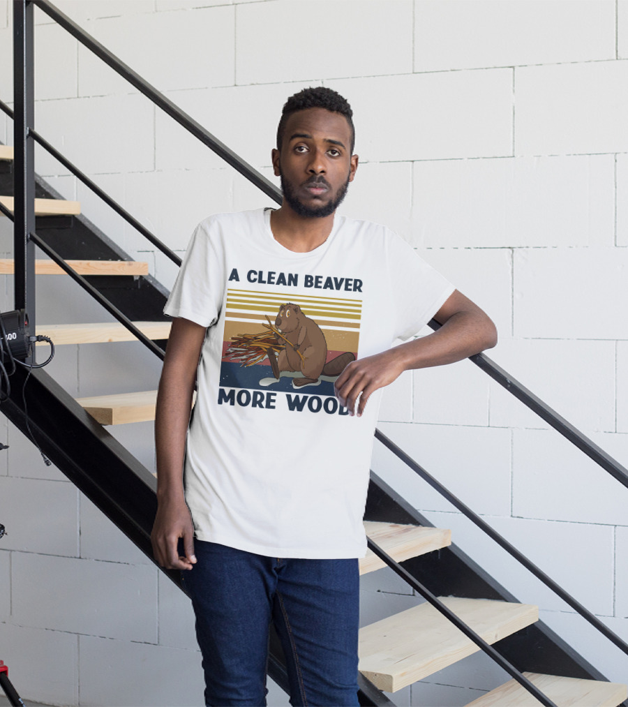 A Clean Beaver Gathering More Wood T-Shirt