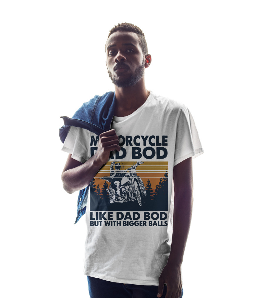 Motorcycle Dad Bod Like Dad Bod But With Bigger Balls T-Shirt