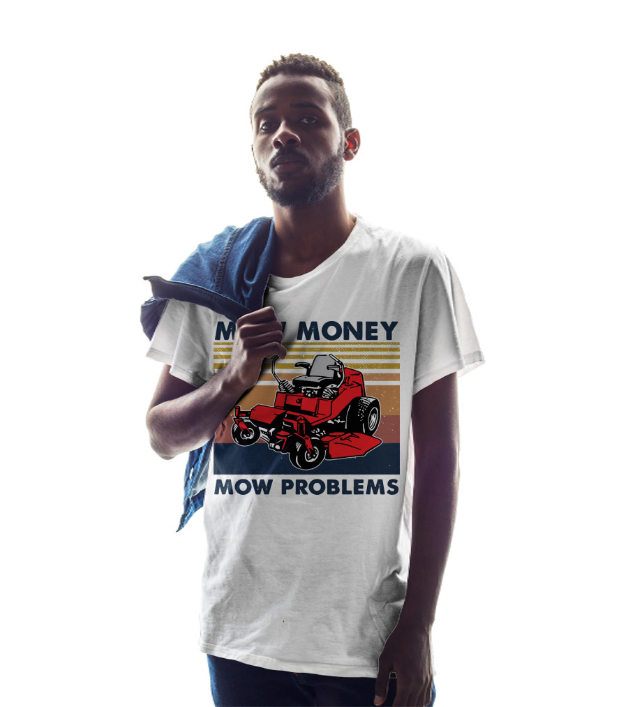 Mow Money Mow Problems Retro Lawn Mower T-Shirt
