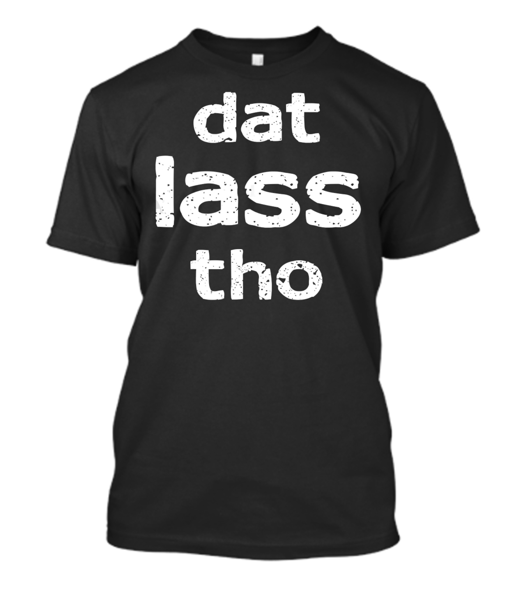Dat Lass Tho St Patricks Day Drinking Funny T-Shirt