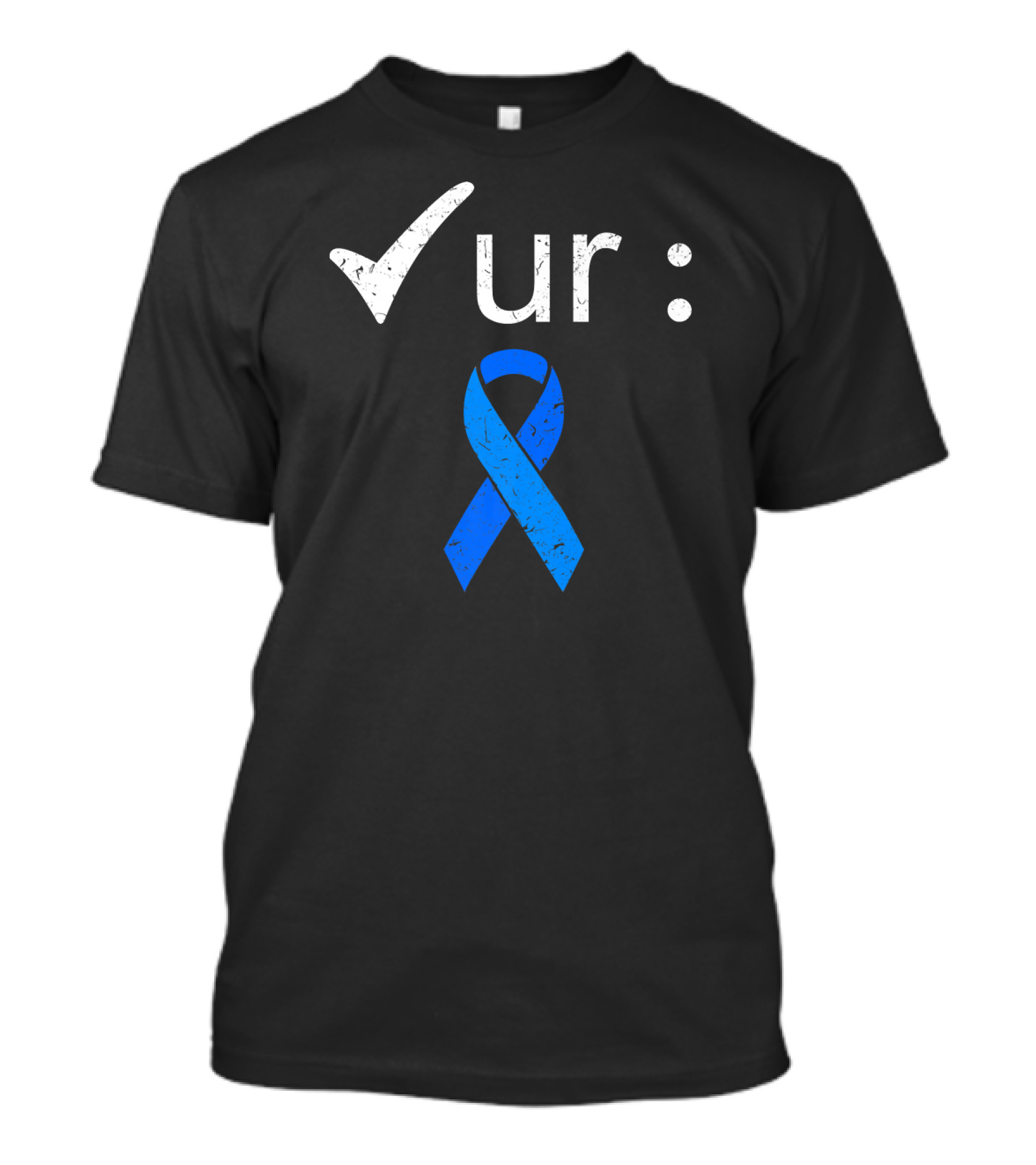 Check Your Colon Cancer Awareness Blue T-Shirt
