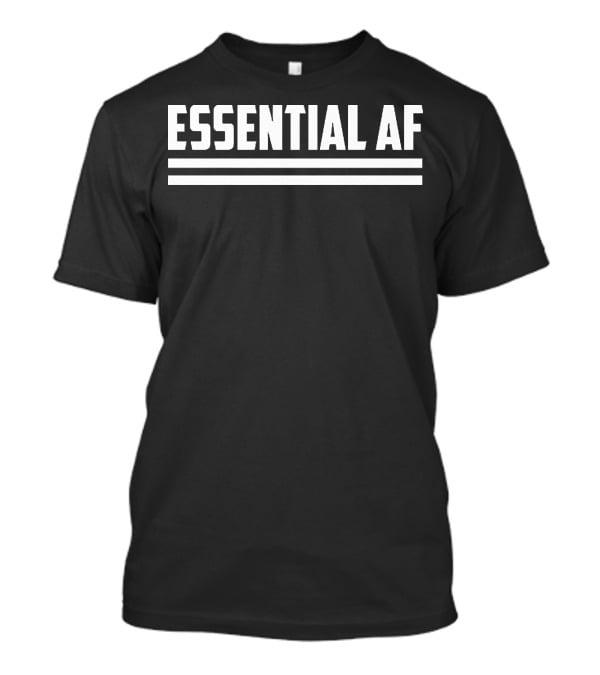 Essential AF Bold Text With Double Lines T-Shirt