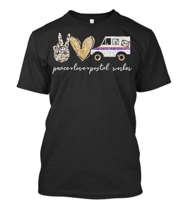Peace Love Postal Worker Glitter Design With Peace Sign Heart And Mail Truck T-Shirt
