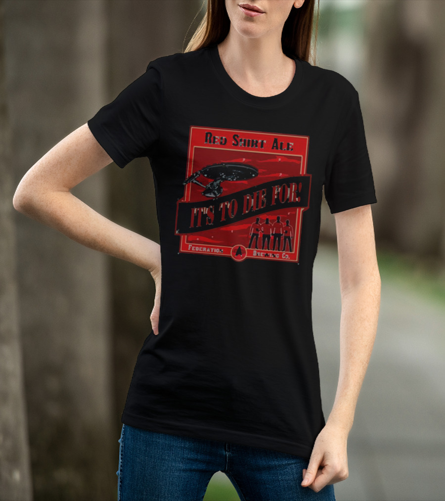 Red Shirt Ale It's To Die For Federation Brewing Co T-Shirt