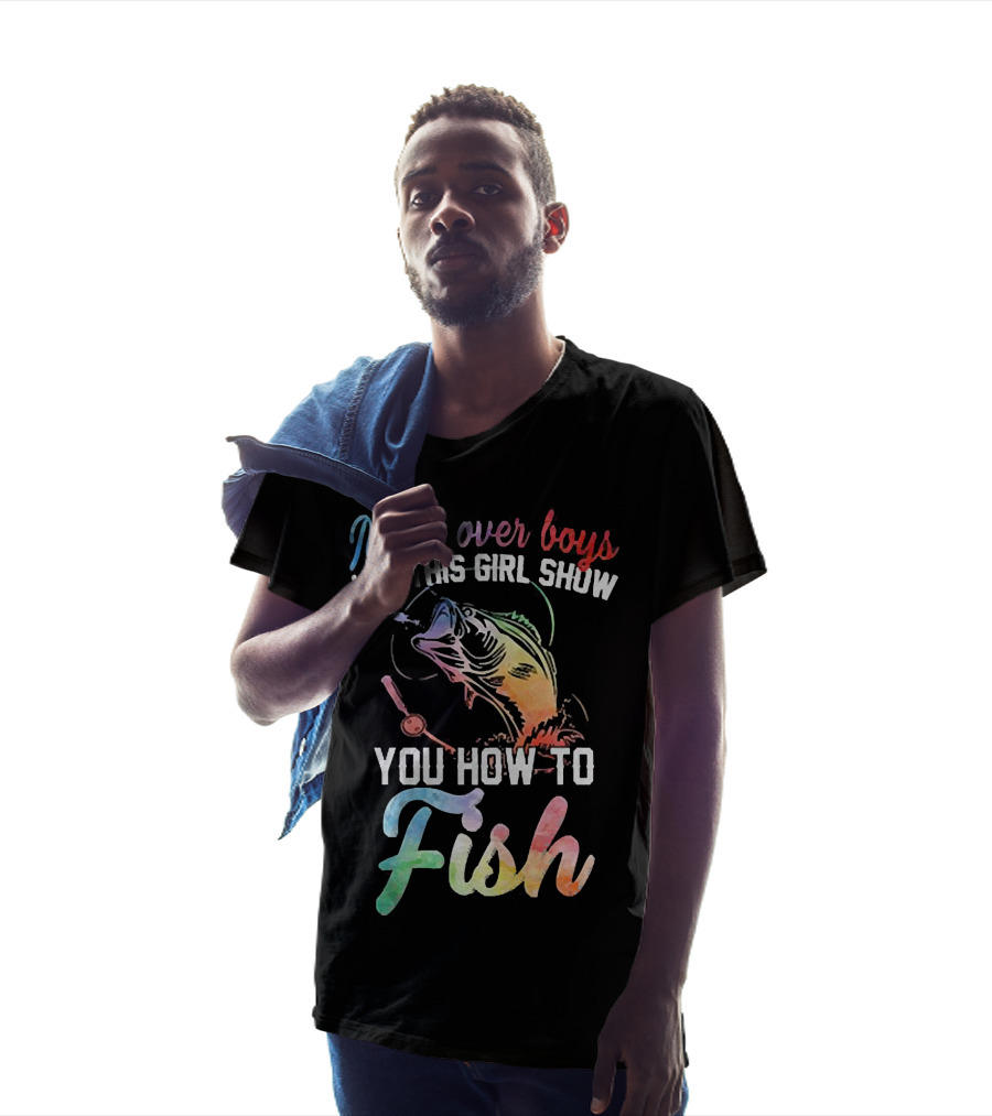 Move Over Boys Let This Girl Show You How To Fish Rainbow Fish T-Shirt