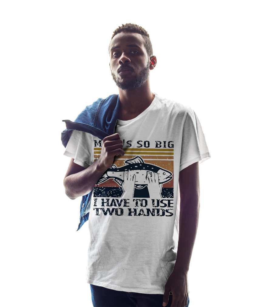 Mine’s So Big I Have To Use Two Hands Retro Fishing T-Shirt