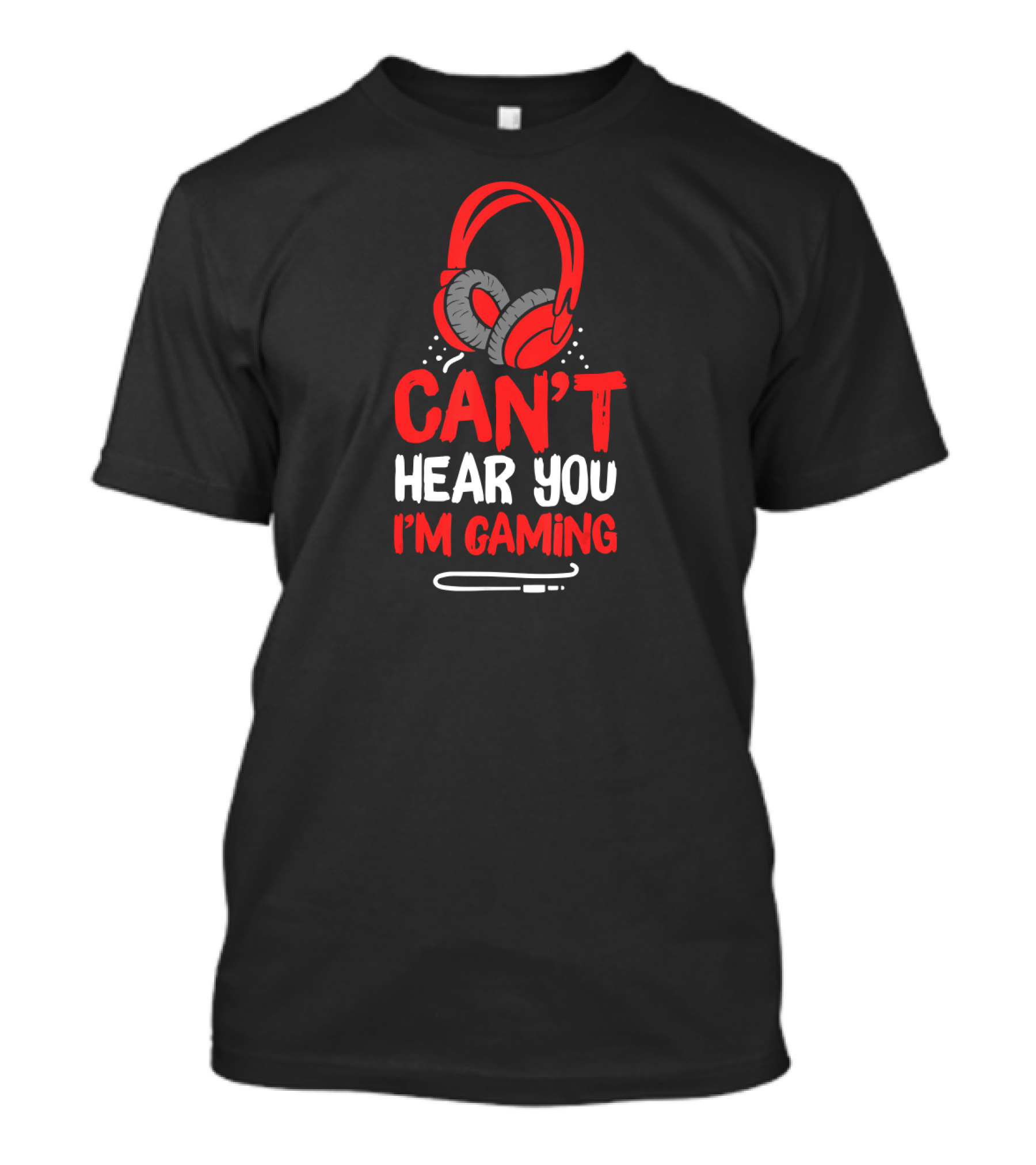 Can't Hear You I'm Gaming Headphones Gaming Controller T-Shirt