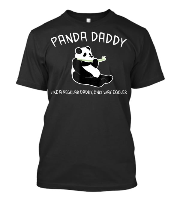 Panda Daddy Like A Regular Daddy Only Way Cooler T-Shirt