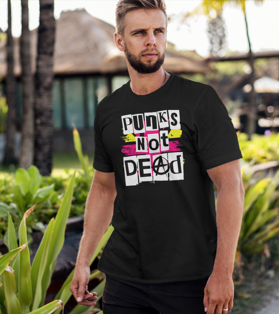 Punks Not Dead For Punk Rock Fans Anarchy T-Shirt