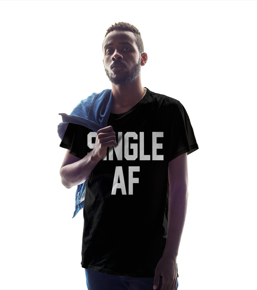 SINGLE AF Funny Single Girls And Guys T-Shirt