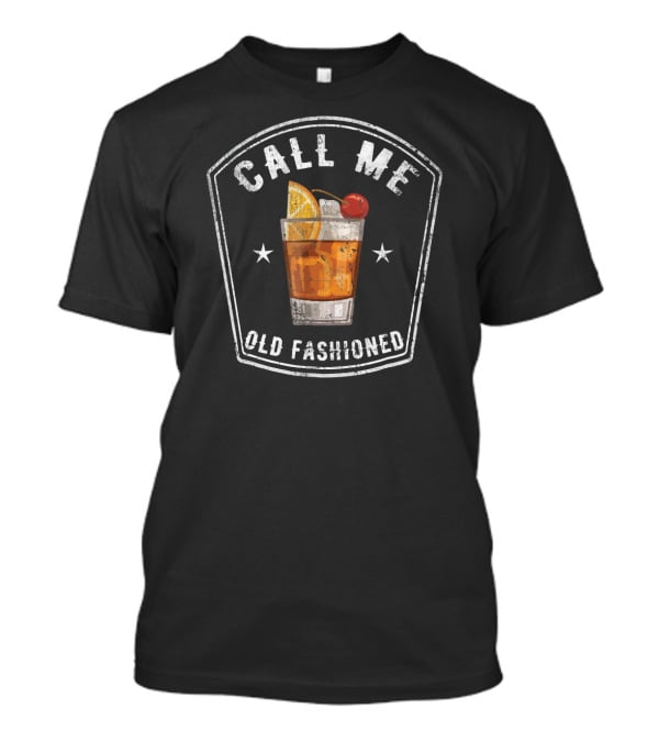 Call Me Old Fashioned Vintage Whiskey Drink Glass T-Shirt