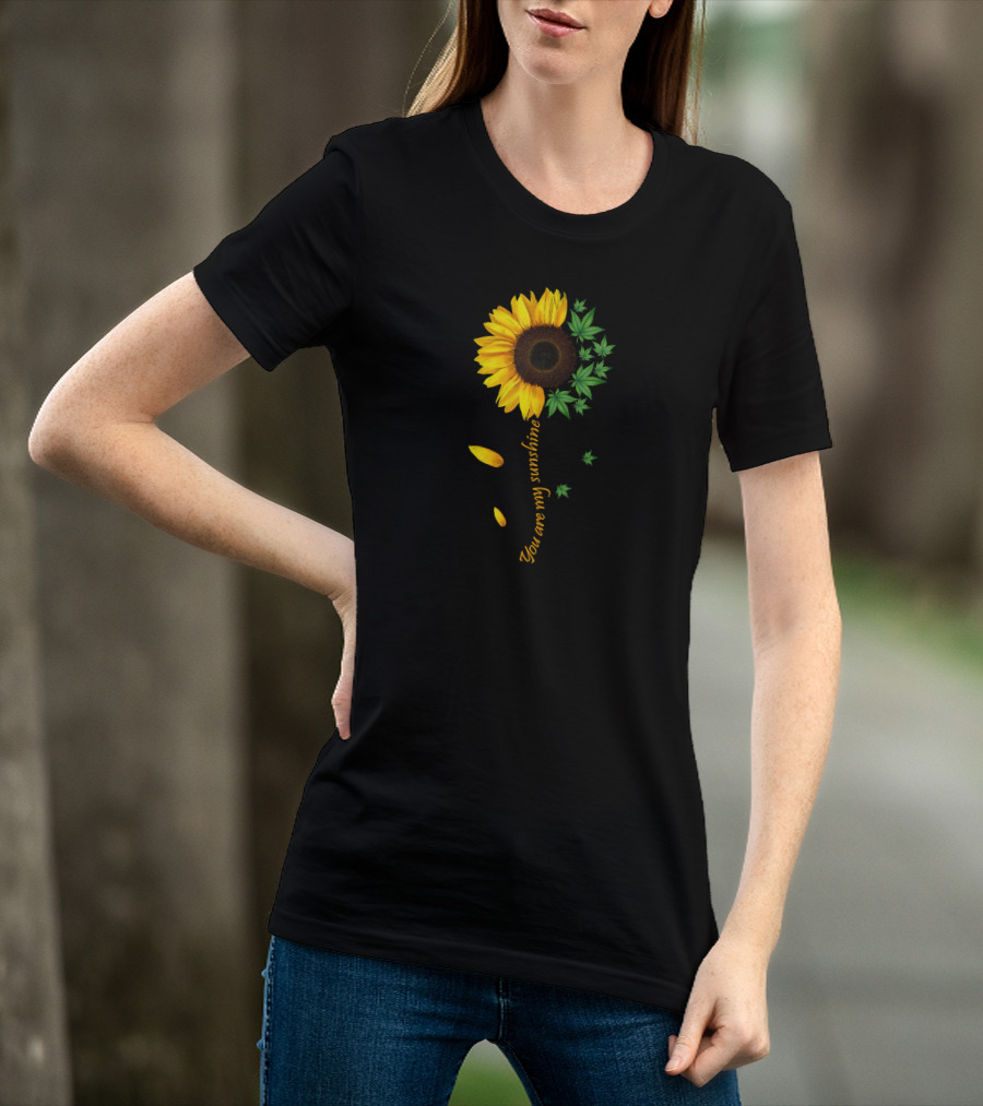 You Are My Sunshine Weed Sunflower Marijuana 420 Women T-Shirt