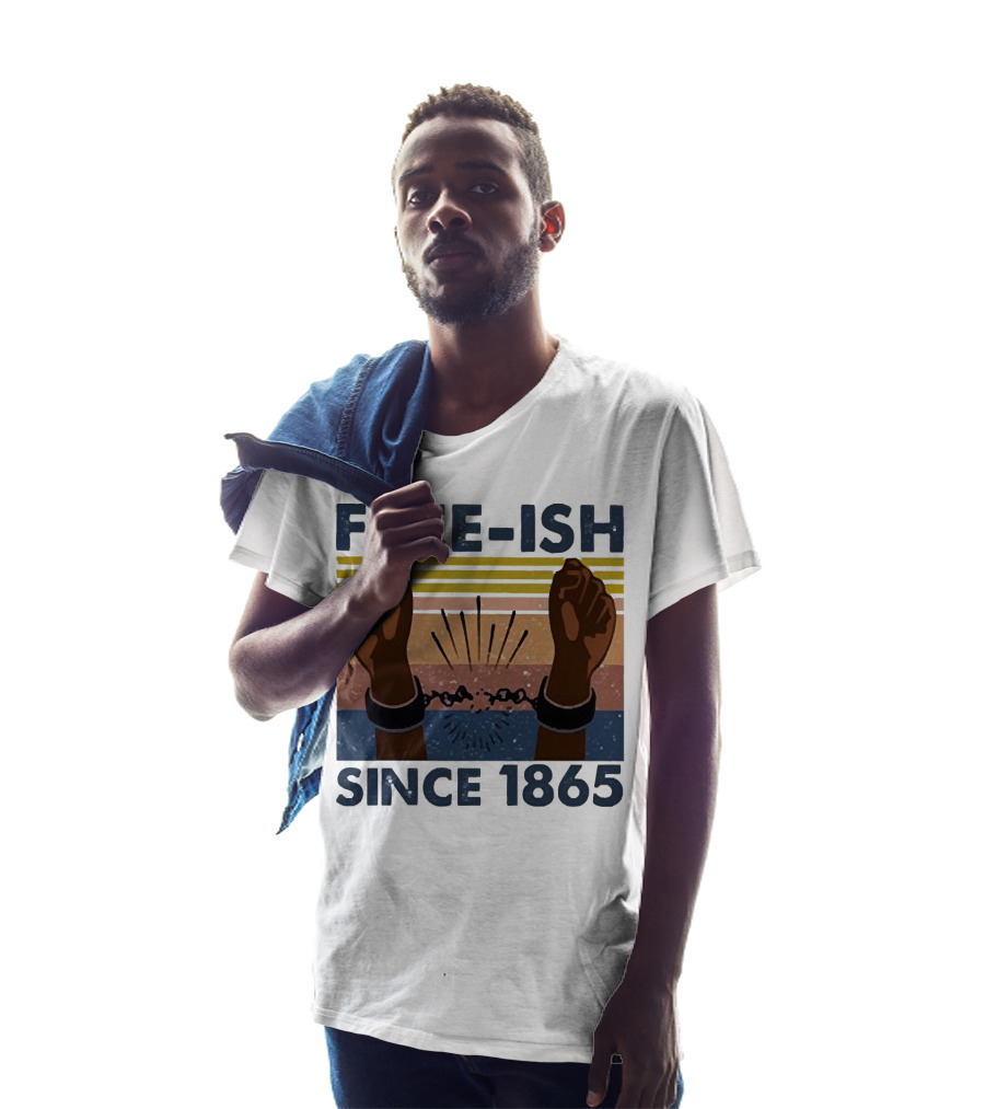 FREE-ISH SINCE 1865 FIST RAISED BROKEN SHACKLES T-Shirt
