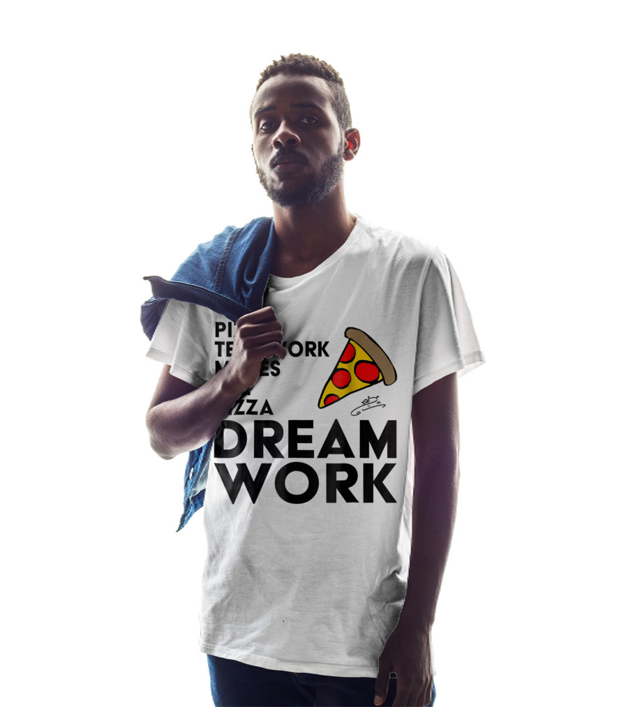 Pizza Teamwork Makes The Pizza Dream Work Slice T-Shirt