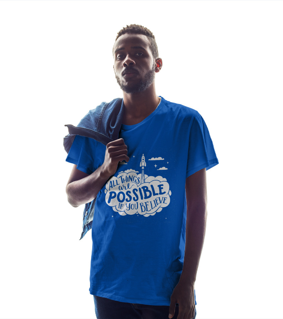 All Things Are Possible If You Believe Rocket In Cloudy Sky T-Shirt