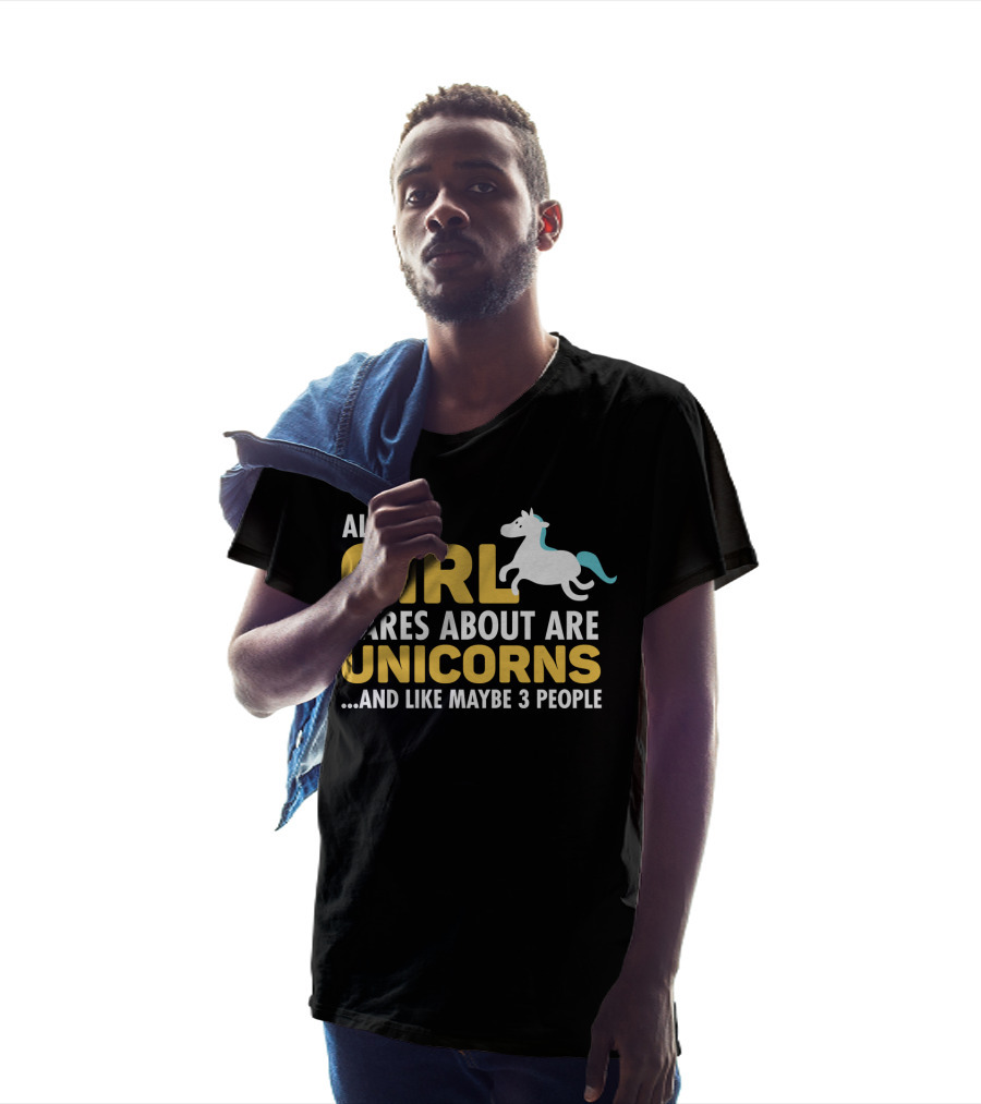 All This Girl Cares About Are Unicorns And Like Maybe 3 People T-Shirt