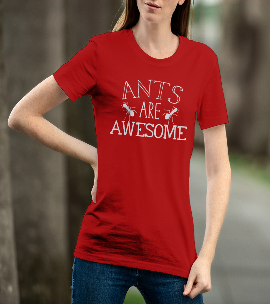 Ants Are Awesome T-Shirt