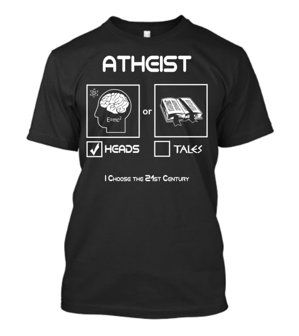 ATHEIST I Choose Heads 21st Century E=mc² Brain Or Book Tales T-Shirt