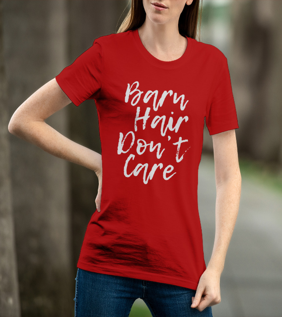 Barn Hair Don't Care Red And White Text Trend T-Shirt