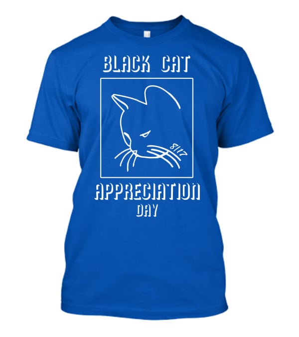 Black Cat Appreciation Day 8/17 T-Shirt