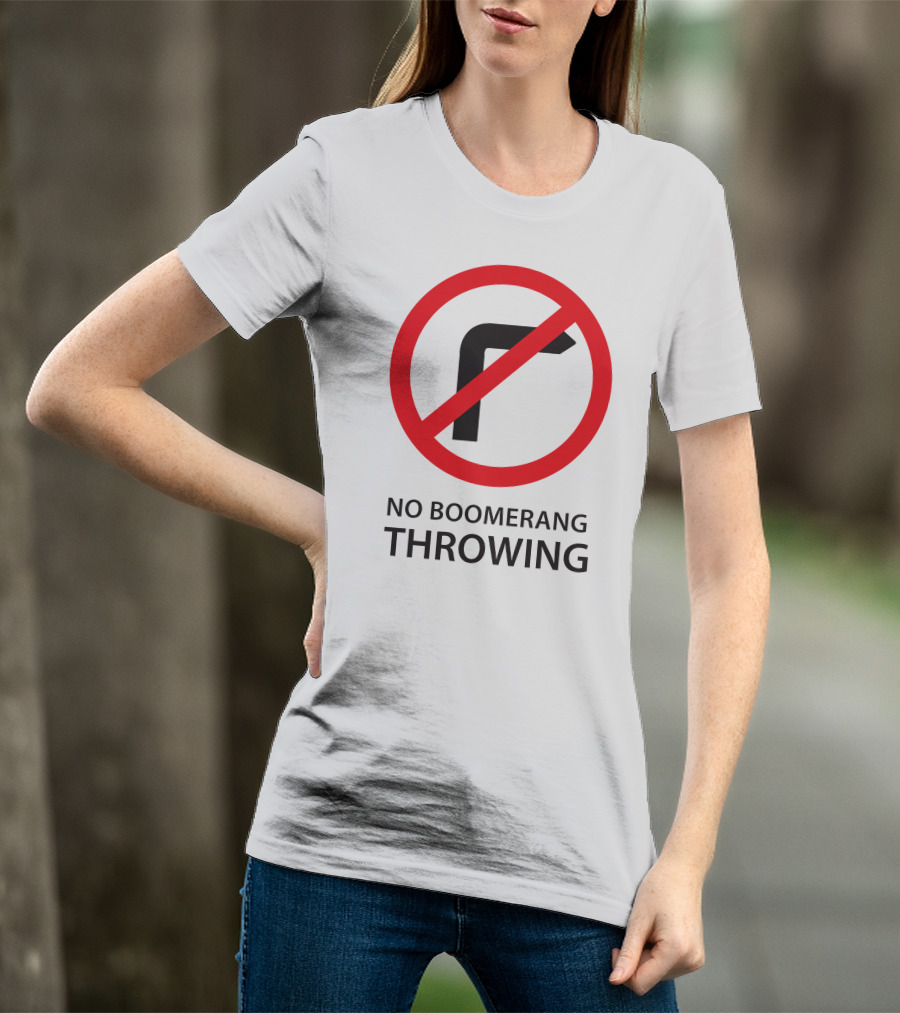 No Boomerang Throwing Prohibition Circular Symbol With Red Line Through Boomerang T-Shirt