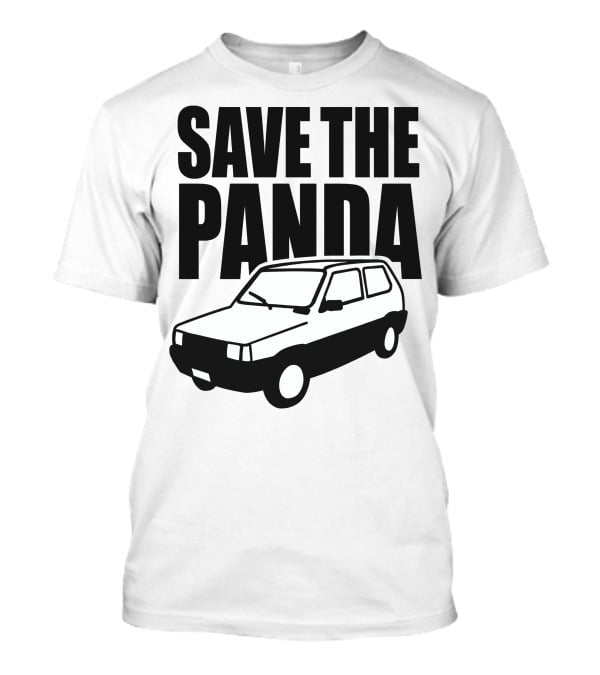 SAVE THE PANDA Fiat Car T-Shirt