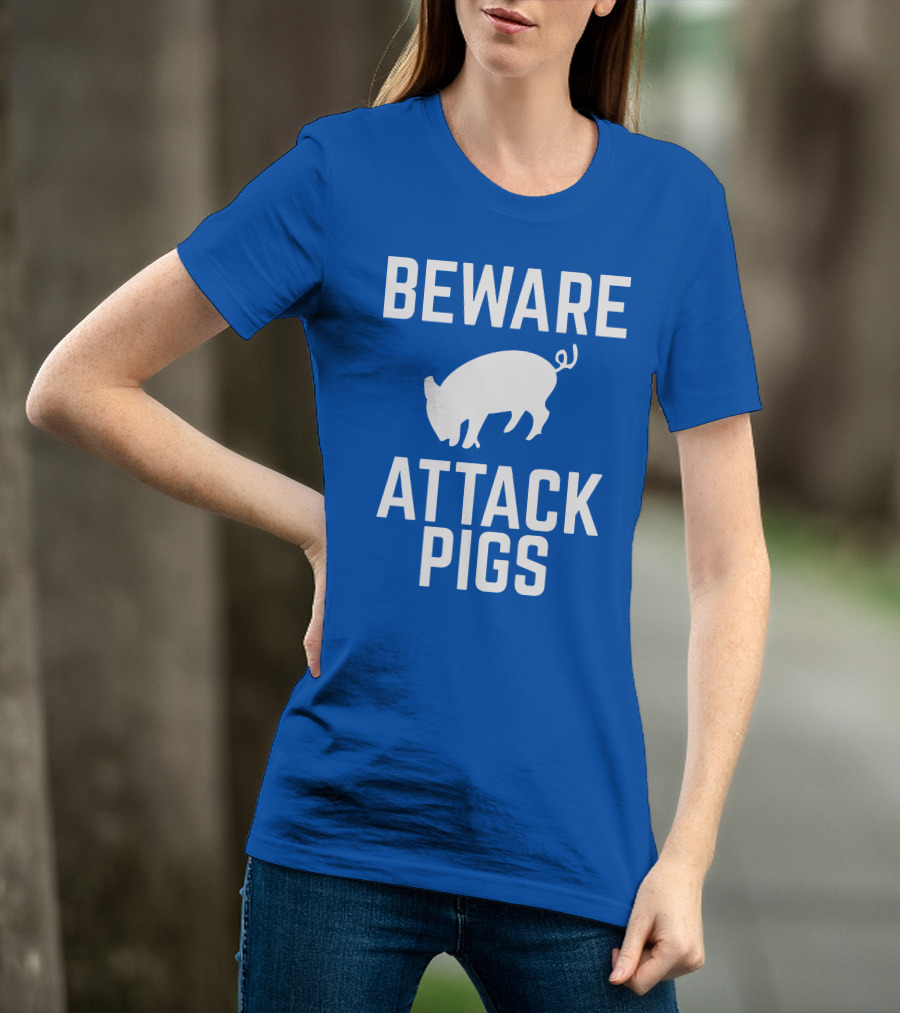 BEWARE ATTACK PIGS Warning Sign Humor With Pig T-Shirt